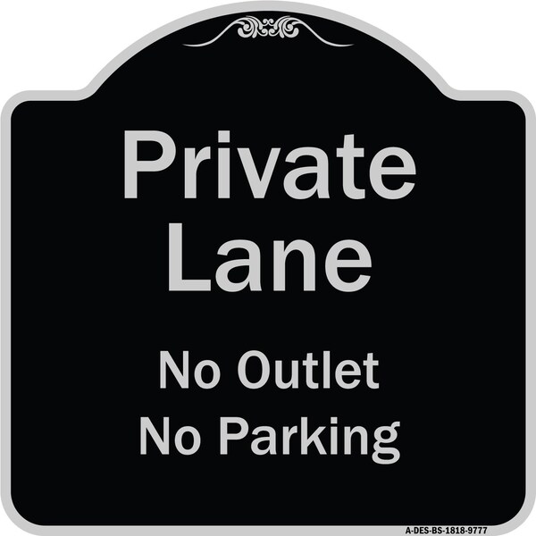 Designer Series-Private Lane No Outlet No Parking Black & Silver, 18" x 18", BS-1818-9777